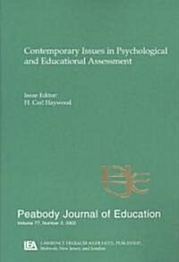 Contemporary Issues in Psychological and Educational Assessment: A Special Issue of Peabody Journal of Education (Paperback)