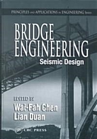 Bridge Engineering: Seismic Design: Seismic Design (Hardcover)