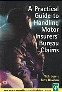 Practical Guide to Handling Motor Insurers Bureau Claims (Paperback)