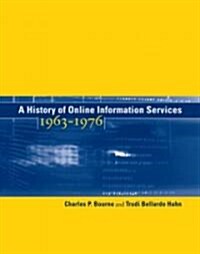 A History of Online Information Services, 1963-1976 (Hardcover)