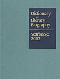 Dictionary of Literary Biography Yearbook: 2002 (Hardcover, 2002, 2002)