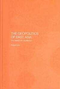 The Geopolitics of East Asia (Hardcover)