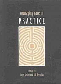 Managing Care in Practice (Paperback)