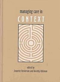 Managing Care in Context (Hardcover)