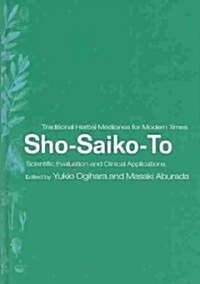 Sho-Saiko-To : Scientific Evaluation and Clinical Applications (Hardcover)