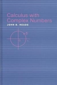 Calculus With Complex Numbers (Hardcover)