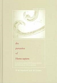 Parasites of Homo Sapiens : An Annotated Checklist of the Protozoa, Helminths and Arthropods for Which We are Home (Hardcover)