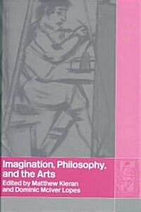 Imagination, Philosophy and the Arts (Hardcover)