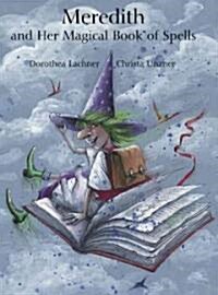 Meredith and Her Magical Book of Spells (Hardcover)