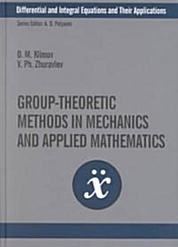 Group-Theoretic Methods in Mechanics and Applied Mathematics (Hardcover)