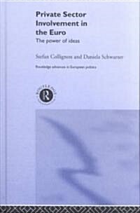Private Sector Involvement in the Euro : The Power of Ideas (Hardcover, annotated ed)