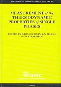 Measurement of the Thermodynamic Properties of Single Phases (Hardcover, 1st)