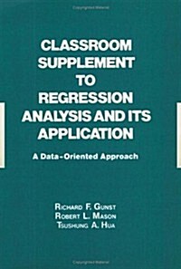 Classroom Supplement to Regression Analysis and Its Application: A Data-Oriented Approach (Paperback)