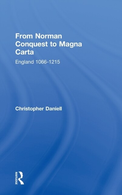 From Norman Conquest to Magna Carta : England 1066–1215 (Hardcover)