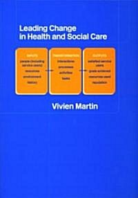 Leading Change in Health and Social Care (Paperback)