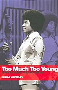 Too Much Too Young : Popular Music Age and Gender (Paperback)