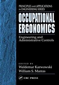 Occupational Ergonomics: Engineering and Administrative Controls (Hardcover)