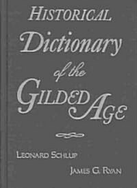Historical Dictionary of the Gilded Age (Hardcover)