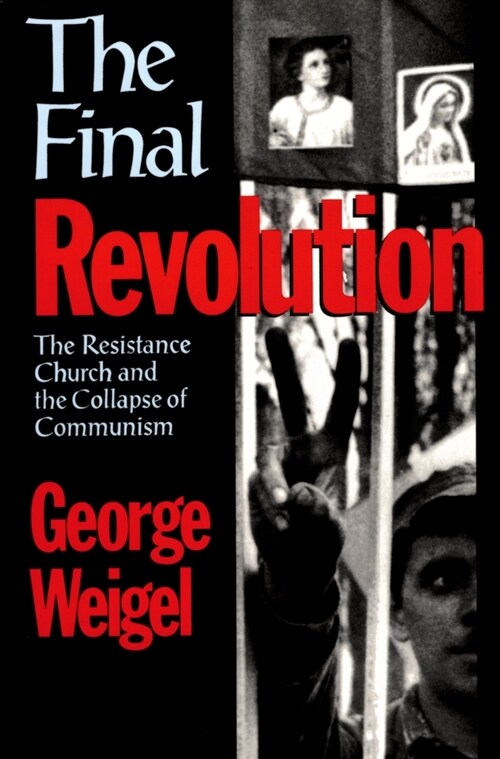 The Final Revolution : The Resistance Church and the Collapse of Communism (Paperback)