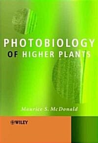 Photobiology of Higher Plants (Hardcover)