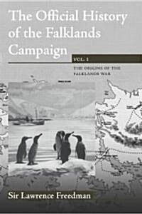 The Official History of the Falklands Campaign, Volume 1 : The Origins of the Falklands War (Hardcover)