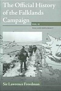 The Official History of the Falklands Campaign, Volume 2 : War and Diplomacy (Hardcover)