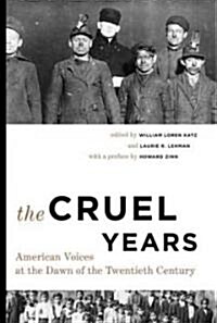 Cruel Years: American Voices at the Dawn of the Twentieth Century (Paperback)