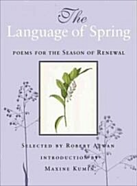 The Language of Spring: Poems for the Season of Renewal (Hardcover)