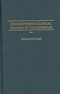 Rediscovering Magical Realism in the Americas (Hardcover)