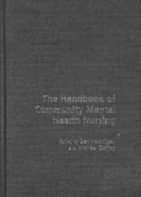 The Handbook of Community Mental Health Nursing (Hardcover)