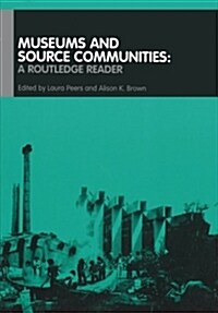 Museums and Source Communities : A Routledge Reader (Paperback)
