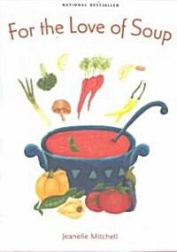 For the Love of Soup (Paperback)