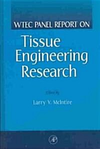Wtec Panel Report on Tissue Engineering Research (Hardcover, New)