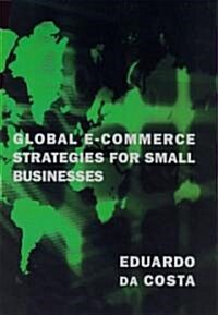 Global E-Commerce Strategies for Small Businesses (Paperback, Revised)