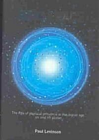 Real Space : The Fate of Physical Presence in the Digital Age, on and Off Planet (Hardcover)