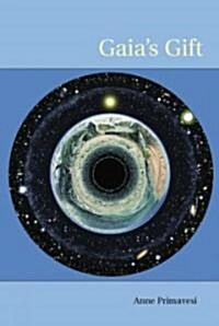 Gaias Gift : Earth, Ourselves and God After Copernicus (Paperback)