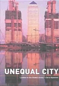 Unequal City : London in the Global Arena (Paperback)