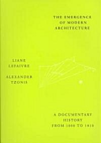 The Emergence of Modern Architecture : A Documentary History, from 1000 to 1810 (Paperback)