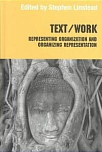 Text/Work : Representing Organization and Organizing Representation (Hardcover)