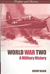 World War Two : A Military History (Paperback)