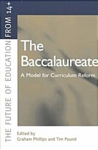 The Baccalaureate : A Model for Curriculum Reform (Paperback)