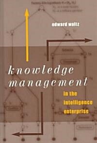 Knowledge Management in the Intelligence Enterprise (Paperback)