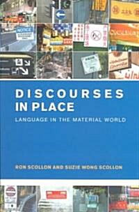 Discourses in Place : Language in the Material World (Paperback)