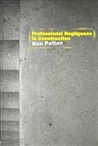 Professional Negligence in Construction (Hardcover)