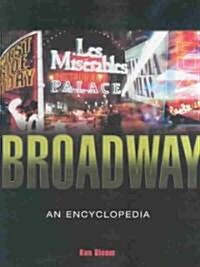 Broadway : An Encyclopedia (Hardcover, 2 ed)