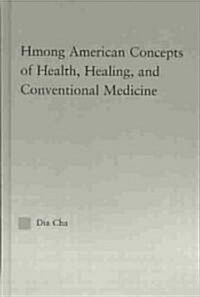 Hmong American Concepts of Health (Hardcover)