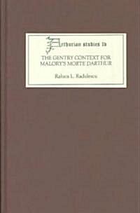 The Gentry Context for Malorys Morte Darthur (Hardcover)