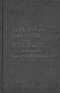 Love Sex & Marriage in the Middle Ages (Hardcover)
