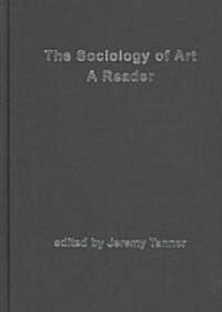 Sociology of Art : A Reader (Hardcover)