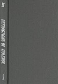 Refractions of Violence (Hardcover)